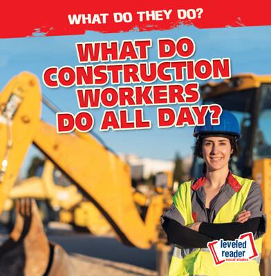 What Do Construction Workers Do All Day? - 9781538256855 by Emily Mahoney, 9781538256855