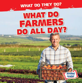 What Do Farmers Do All Day? - 9781538256893 by Emily Mahoney, 9781538256893