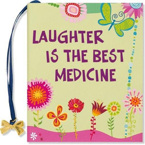 LAUGHTER IS THE BEST MEDICINE by , 9781593598174