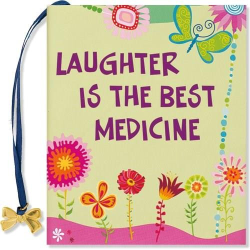 LAUGHTER IS THE BEST MEDICINE by , 9781593598174