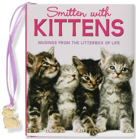 SMITTEN WITH KITTENS - 9781593599102 by , 9781593599102
