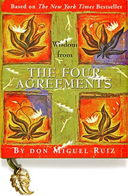 WISDOM FROM THE FOUR AGREEMENTS by , 9780880889902
