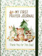 MY FIRST PRAYER JOURNAL by , 9781441332110