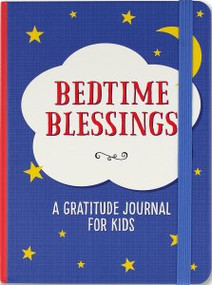 Bedtime Blessings: A Gratitude Journal for Kids by , 9781441329431