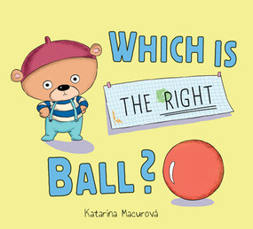 Which Is the Right Ball? by Katarína Macurová, Katarína Macurová, 9781499486377
