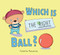 Which Is the Right Ball? - 9781499486384 by Katarína Macurová, Katarína Macurová, 9781499486384