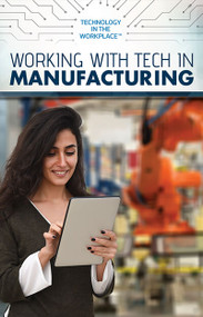 Working with Tech in Manufacturing - 9781725341654 by Mary-Lane Kamberg, 9781725341654