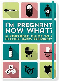 I'M PREGNANT, NOW WHAT? by , 9781441321756