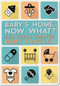 Baby's Home, Now What? by , 9781441323217