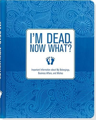 I'M DEAD, NOW WHAT! ORGANIZER by , 9781441317995