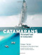 Catamarans (The Complete Guide for Cruising Sailors) by Gregor Tarjan, 9780071498852