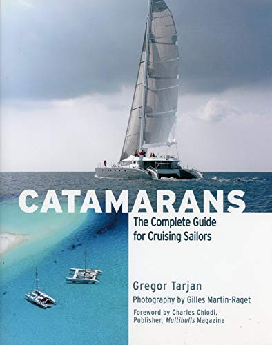 Catamarans (The Complete Guide for Cruising Sailors) by Gregor Tarjan, 9780071498852