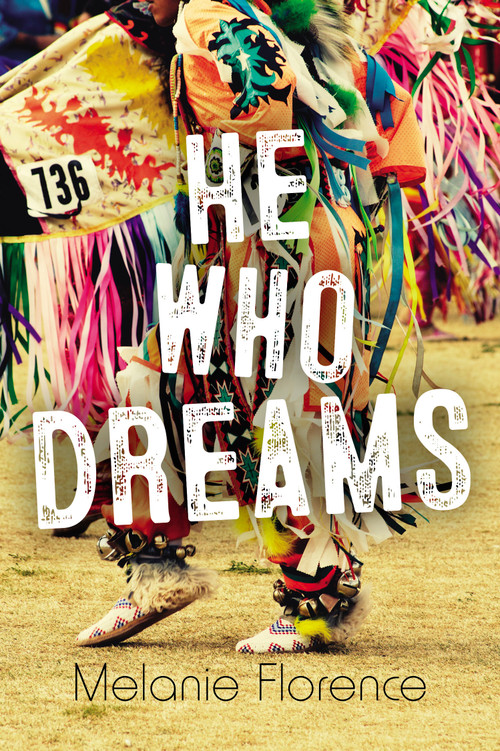 He Who Dreams - 9781459833425 by Melanie Florence, 9781459833425