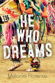 He Who Dreams - 9781459833425 by Melanie Florence, 9781459833425