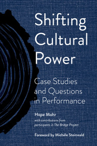 Shifting Cultural Power (Case Studies and Questions in Performance) by Hope Mohr, 9781629221175