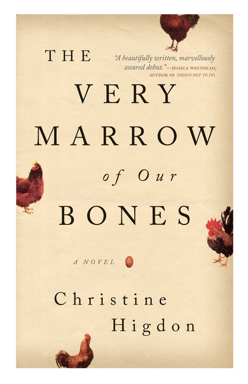 The Very Marrow of Our Bones (A Novel) by Christine Higdon, 9781770414167