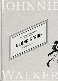 A Long Stride (The Story of the World's No. 1 Scotch Whisky) by Nicholas Morgan, 9781838852078