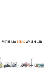 We the Jury (Poems) by Wayne Miller, 9781571315311