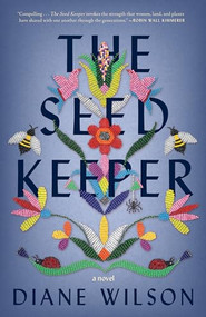 The Seed Keeper (A Novel) by Diane Wilson, 9781571311375