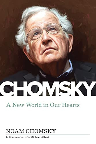 A New World in Our Hearts (In Conversation with Michael Albert) by Noam Chomsky, 9781629638683