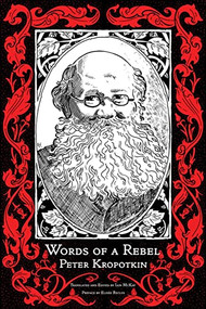 Words of a Rebel by Peter Kropotkin, Iain McKay, Elisée Reclus, 9781629638775