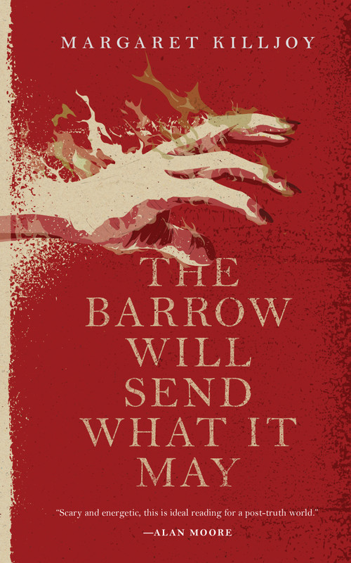 The Barrow Will Send What it May by Margaret Killjoy, 9780765397386