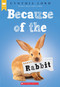 Because of the Rabbit (Scholastic Gold) by Cynthia Lord, 9780545914260
