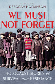 We Must Not Forget: Holocaust Stories of Survival and Resistance (Scholastic Focus) by Deborah Hopkinson, 9781338255775