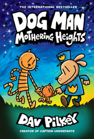 Dog Man: Mothering Heights: A Graphic Novel (Dog Man #10): From the Creator of Captain Underpants - 9781338680461 by Dav Pilkey, Dav Pilkey, 9781338680461