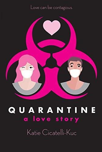 Quarantine: A Love Story - 9781338724318 by Katie Cicatelli-Kuc, 9781338724318