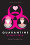 Quarantine: A Love Story - 9781338724318 by Katie Cicatelli-Kuc, 9781338724318