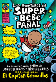 Las aventuras del Superbebé Pañal (The Adventures of Super Diaper Baby) (Spanish Edition) by Dav Pilkey, Dav Pilkey, 9780439551205