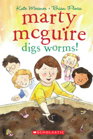 Marty McGuire Digs Worms! by Kate Messner, Brian Floca, 9780545142472