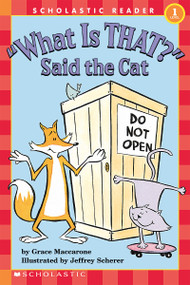 "What Is That?" Said the Cat (Scholastic Reader, Level 1) by Grace Maccarone, Jeffrey Scherer, 9780590259453