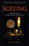 Pagan Portals - Scrying (Divination Using Crystals, Mirrors, Water and Fire) by Lucya Starza, 9781789047158