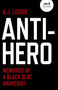 Anti-Hero (Memories of a Black Bloc Anarchist) by A.J. Lozier, 9781789048285