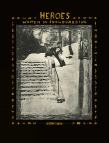 Heroes (Women in Snowboarding) by Jérôme Tanon, 9781788841436