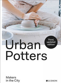 Urban Potters (Makers in the City) - 9789493039537 by Katie Treggiden, Micha Pycke, Ruth Ruyffelaere, 9789493039537
