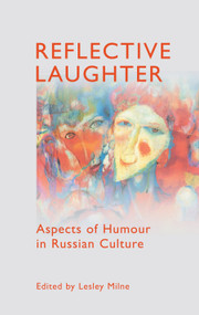 Reflective Laughter (Aspects of Humour in Russian Culture) by Lesley Milne, 9781843311195