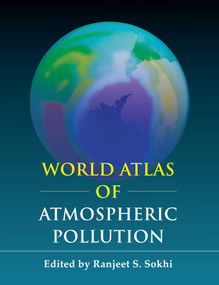 World Atlas of Atmospheric Pollution by Ranjeet S. Sokhi, Mario Molina, 9781843318910