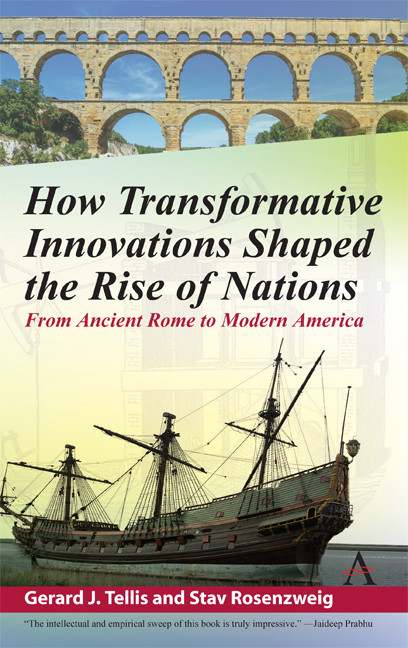 How Transformative Innovations Shaped the Rise of Nations (From Ancient Rome to Modern America) by Gerard Tellis, Stav Rosenzweig, 9781783087327