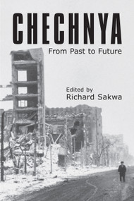 Chechnya (From Past to Future) - 9781843311652 by Richard Sakwa, 9781843311652