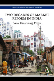 Two Decades of Market Reform in India (Some Dissenting Views) - 9781783083541 by Sudipta Bhattacharyya, 9781783083541