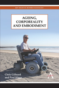 Ageing, Corporeality and Embodiment by Chris Gilleard, Paul Higgs, 9781783083374