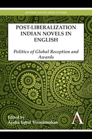 Postliberalization Indian Novels in English (Politics of Global Reception and Awards) by Aysha Iqbal Viswamohan, 9781783083343