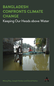 Bangladesh Confronts Climate Change (Keeping Our Heads above Water) by Joseph Hanlon, Manoj Roy, David Hulme, 9781783086337