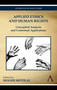 Applied Ethics and Human Rights (Conceptual Analysis and Contextual Applications) - 9789380601151 by Shashi Motilal, 9789380601151