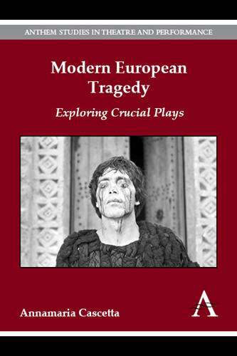 Modern European Tragedy (Exploring Crucial Plays) by Annamaria Cascetta, 9781783084241