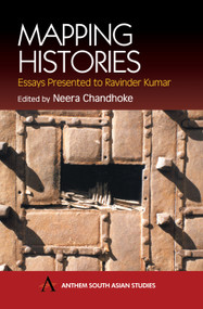 Mapping Histories (Essays Presented to Ravinder Kumar) - 9781843310365 by Neera Chandhoke, 9781843310365