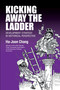 Kicking Away the Ladder (Development Strategy in Historical Perspective) by Ha-Joon Chang, 9781843310273